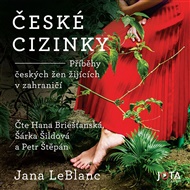 České cizinky: Příběhy českých žen žijících v zahraničí - Jana LeBlanc