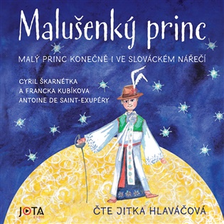 Malušenký princ - Antoine de Saint-Exupéry, Francka Kubíková, Cyril Škarnétka
