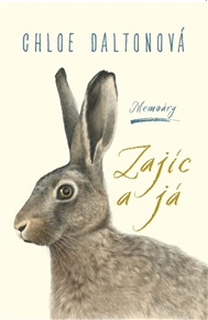 Zajíc a já - Chloe Dalton