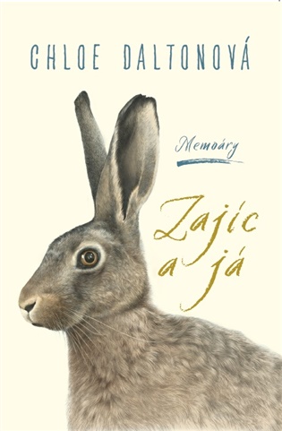 Zajíc a já - Chloe Dalton