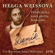 Deník 1938–1945: Příběh dívky, která přežila holocaust - Helga Hošková-Weissová