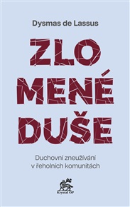 Zlomené duše: Duchovní zneužívání v řeholních komunitách - Dysmas de Lassus