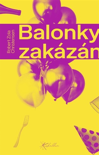 Balonky zakázány - Robert Zola Christensen