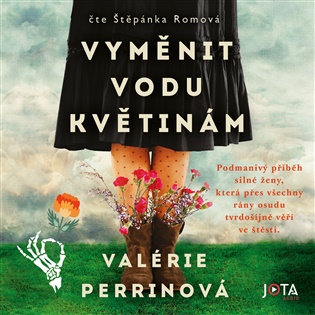 Vyměnit vodu květinám - Valérie Perrinová