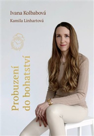 Probuzení do bohatství - Ivana Kolbabová, Kamila Linhartová