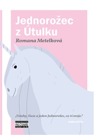 Jednorožec z Útulku - Romana Metelková