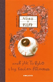 Něco z Pišty: aneb Jak to bylo s Ing. Koulem Bělmanem - Roman Fiala