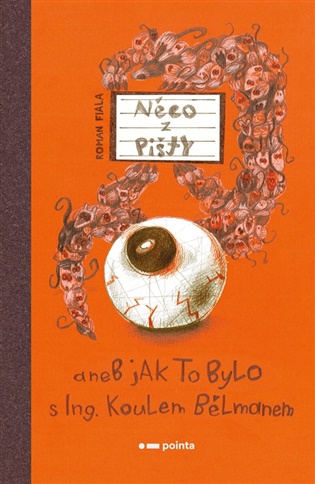 Něco z Pišty: aneb Jak to bylo s Ing. Koulem Bělmanem - Roman Fiala