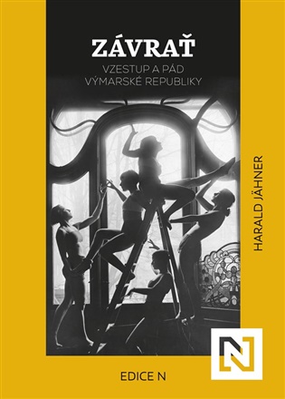 Závrať: Vzestup a pád Výmarské republiky - Harald Jähner