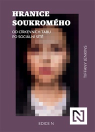 Hranice soukromého: Od církevních tabu po sociální sítě - Tiffany Jenkinsová
