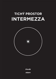 Tichý prostor intermezza -  člověk & Adam