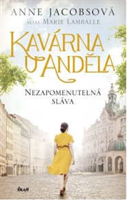 Kavárna U Anděla: Nezapomenutelná sláva - Anne Jacobsová, Marie Lamballe