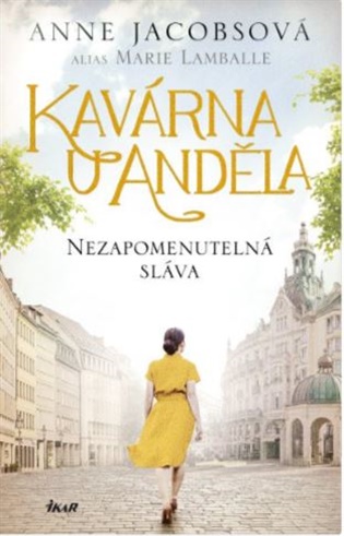 Kavárna U Anděla: Nezapomenutelná sláva - Anne Jacobsová, Marie Lamballe