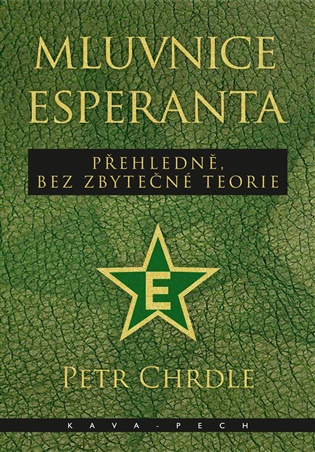 Mluvnice esperanta: Přehledně, bez zbytečné teorie - Petr Chrdle