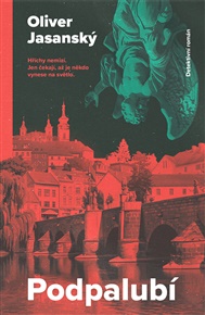 Podpalubí - Oliver Jasanský