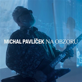 Na obzoru - Michal Pavlíček