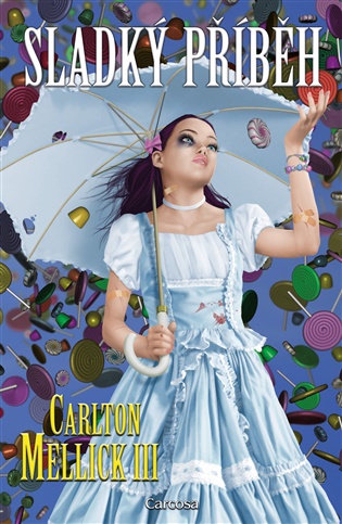 Sladký příběh - Carlton Mellick III