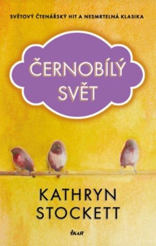 Černobílý svět - Kathryn Stockettová