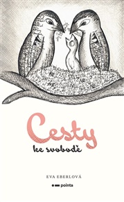 Cesty ke svobodě - Eva Eberlová