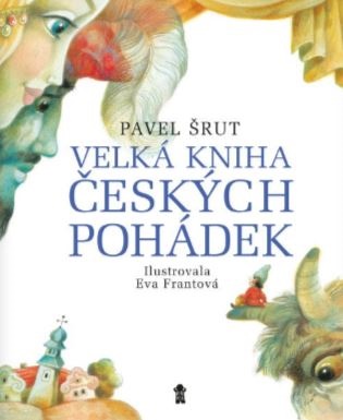 Velká kniha českých pohádek - Pavel Šrut