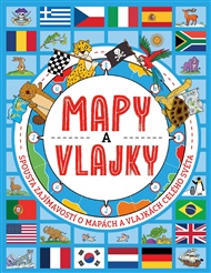 Mapy a vlajky: Spousta zajímavostí o mapách a vlajkách celého světa - Joe Fullmann