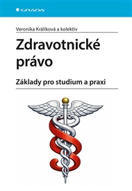 Zdravotnické právo: Základy pro studium a praxi - pedagogů: kolektiv, Veronika Králíková