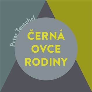 Černá ovce rodiny: Nepřijetí, vina a vlastní hodnota - Peter Teuschel