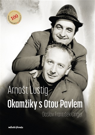 Okamžiky s Otou Pavlem - František Cinger, Arnošt Lustig