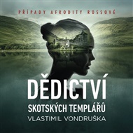 Dědictví skotských templářů: Případy Afrodity Rossové - II.díl - Vlastimil Vondruška