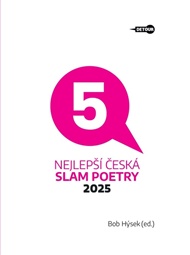Nejlepší česká slam poetry 2025 - Bob Hýsek (ed.)