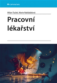 Pracovní lékařství - Marie Nakládalová, Milan Tuček