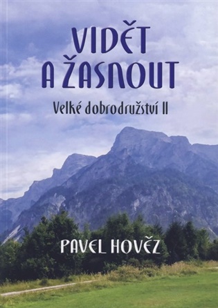 Vidět a žasnout: Velké dobrodružství II - Pavel Hověz