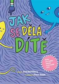 Jak se dělá dítě - Cory Silverberg