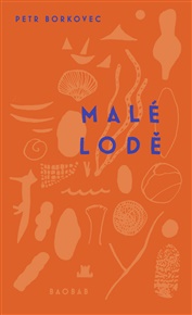 Malé lodě - Petr Borkovec