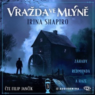 Vražda ve mlýně - Irina Shapiro
