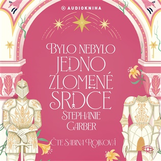 Bylo nebylo jedno zlomené srdce - Stephanie Garberová