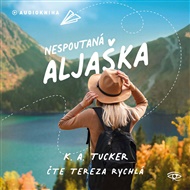 Nespoutaná Aljaška - K.A. Tucker