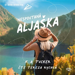 Nespoutaná Aljaška - K.A. Tucker