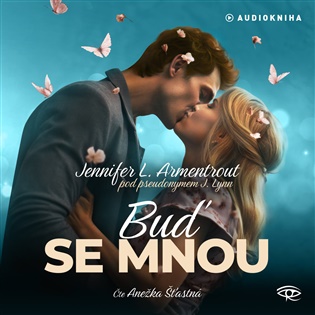 Buď se mnou - Jennifer L. Armentroutová, J. Lynn