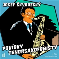 Povídky tenorsaxofonisty - Josef Škvorecký