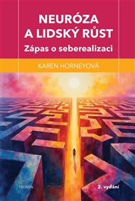 Neuróza a lidský růst: Zápas o seberealizaci - Karen Horneyová