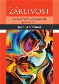 Žárlivost: Cesta k vnitřní vyrovnanosti pomocí KBT - Kamila Mašková
