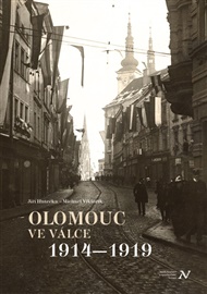 Olomouc ve válce: 1914–1919 - Jiří Hutečka, Michael Viktořík