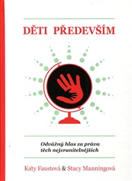 Děti především: Odvážný hlas za práva těch nejzranitelnějších - Katy Faustová, Stacy Manningová