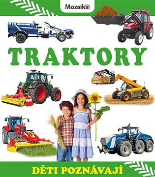Děti poznávají - Traktory - 