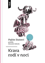Krava rodí v noci - Pajtim Statovci