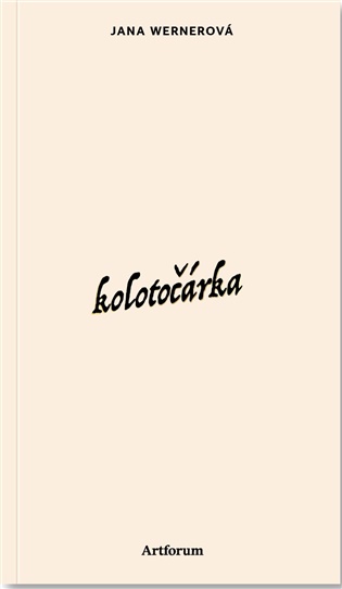 Kolotočárka - Jana Wernerová