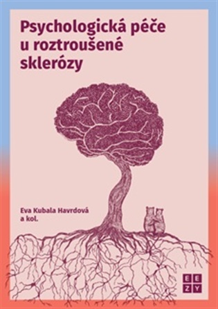 Psychologická péče u roztroušené sklerózy - Eva Kubala Havrdová,  a kolektiv autorů