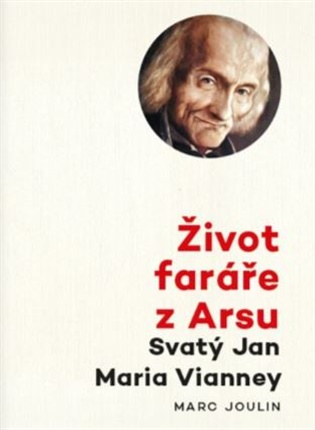 Kniha Život faráře z Arsu - Svatý Jan Maria Vianney