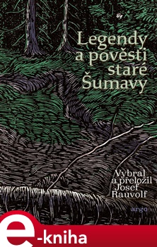 Legendy a pověsti staré Šumavy